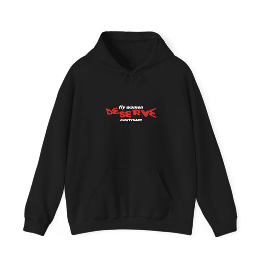 Fly Women Deserve Everything Hoodie